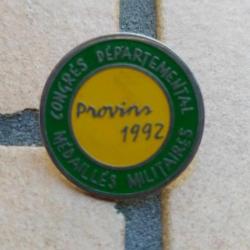 PINS CONGRES DEPARTEMENTAL MEDAILLES MILITAIRE PROVINS 1992