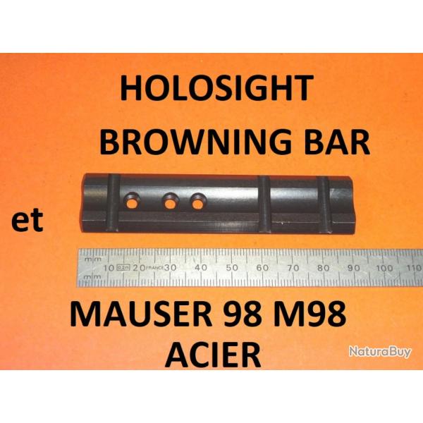 embase HOLOSIGHT NEUVE ACIER carabines BROWNING BAR et MAUSER M98 - VENDU PAR JEPERCUTE (HUA105)