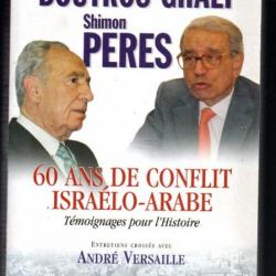 60 ans de conflit israélo-arabe témoignages pour l'histoire de boutros-boutros ghali et shimon peres