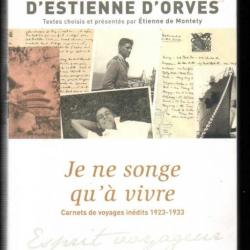 je ne songe qu'a vivre carnets de voyages inédits 1923-1933 honoré d'estienne d'orves