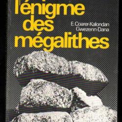 l'énigme des mégalithes de e.coarer kalondan et gwezenn dana + carnac