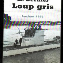 Le Dernier Loup gris  Lorient 1944  de charles lévêque