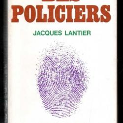 le temps des policiers 30 ans d'abus de jacques lantier (1970-30 pour période)