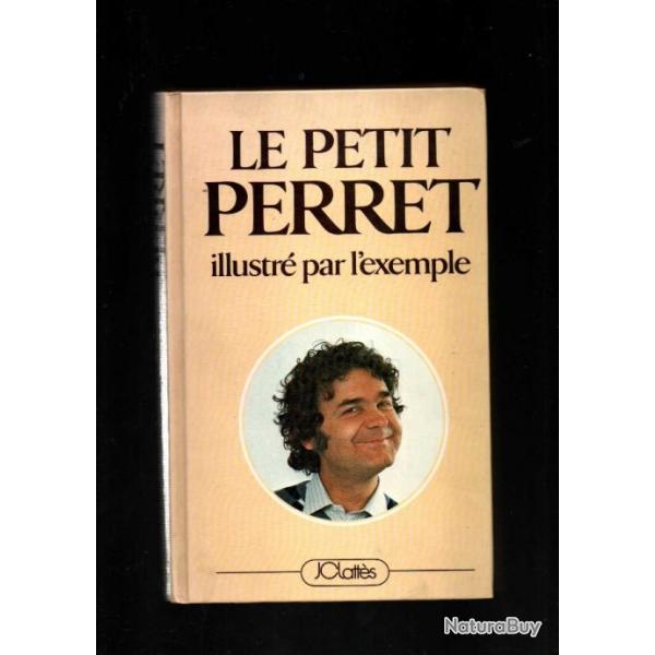 le petit perret illustr par l'exemple de pierre perret dessins de blachon , cartonn