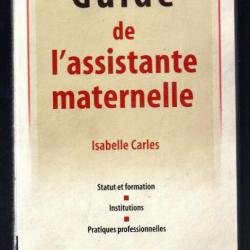 guide de l'assistance maternelle d'isabelle carles statuts et formation , institutions, pratiques pr