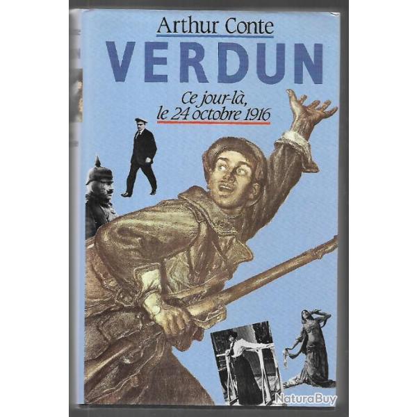 verdun ce jour l , le 24 octobre 1916 d'arthur conte grand format