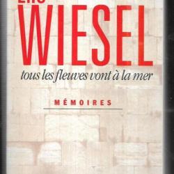 tous les fleuves vont à la mer d'élie wiesel mémoires