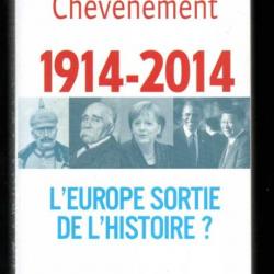 1914-2014 l'europe sortie de l'histoire ? de jean-pierre chevènement