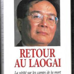 retour au laogai la vérité sur les camps de la mort dans la chine d'aujourd'hui par harry wu