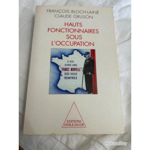 Livre " Hauts fonctionnaires sous l'occupation" de Franois bloch-lain et Claude grusson