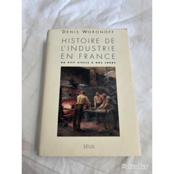 Livre " Histoire de l'industrie en France de Denis Woronoff