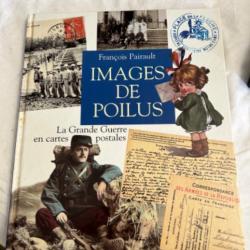 Livre " Images de poilus" La grande Guerre en cartes postales de François Pairault