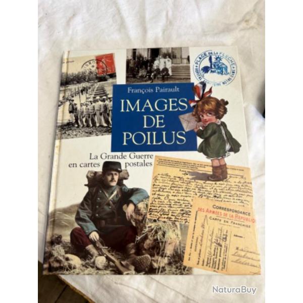 Livre " Images de poilus" La grande Guerre en cartes postales de Franois Pairault