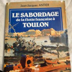 Livre" Le sabordage de la flotte française à Toulon " de Jean-jacques Antier