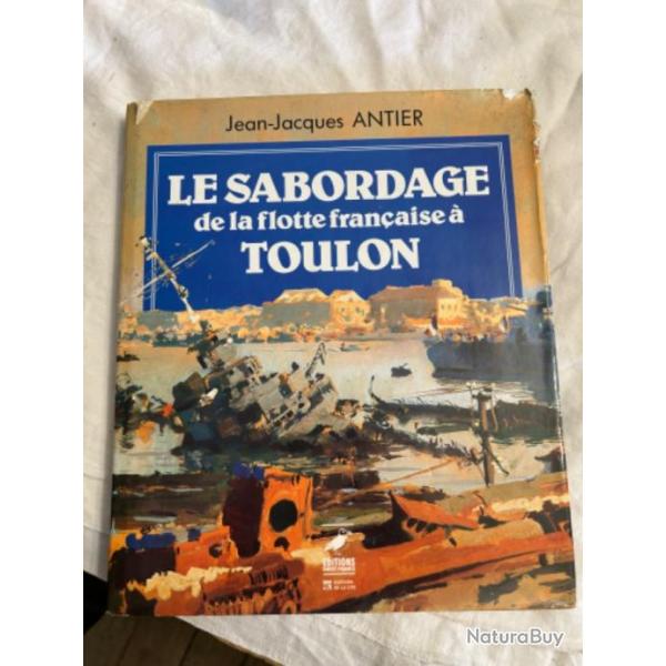 Livre" Le sabordage de la flotte franaise  Toulon " de Jean-jacques Antier