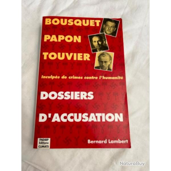 Livre " Bousquet, Papon, Touvier, dossier d'accusation " de Bernard Lambert