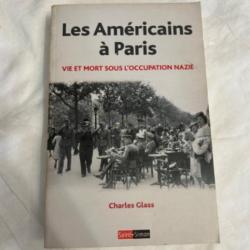 Livre "Les américains à paris vie et mort sous l'occupation nazie" de Charles Glass