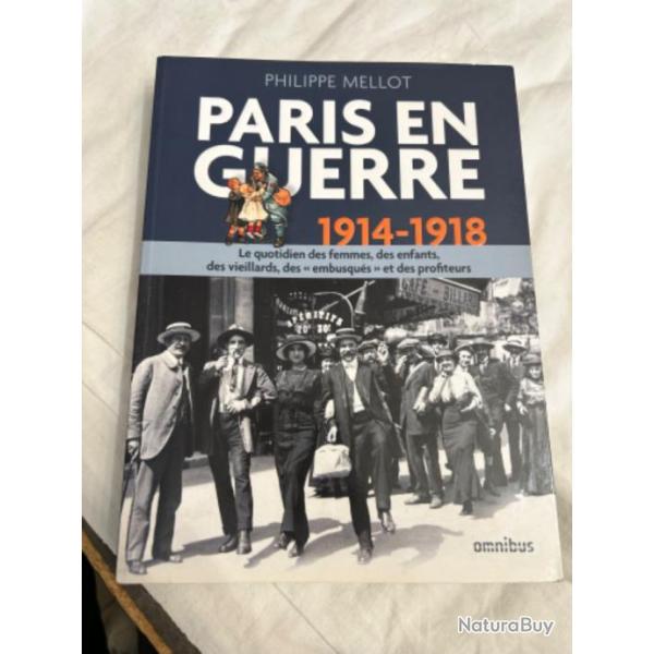 Livre " Paris en guerre de 1914-1918" de Philippe Mellot