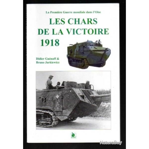 les chars de la victoire de didier gunaff & bruno jurkiewicz la premire guerre mondiale dans l'ois