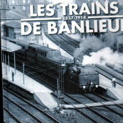 les trains de banlieue 1837-1914,  la grande histoire des transports urbains