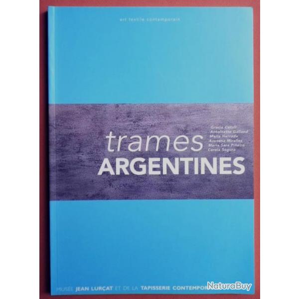 Trames Argentines. Art Textile Contemporain  Tapisserie Contemporaine. 2004