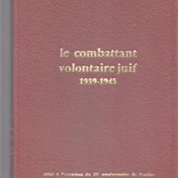 Le combattant volontaire juif 1939-1945. Couverture cartonnée rigide. 20 xX 27,5 cm. 328 pages. 1,40