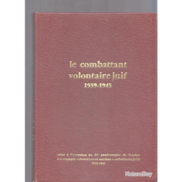 Le combattant volontaire juif 1939-1945. Couverture cartonne rigide. 20 xX 27,5 cm. 328 pages. 1,40