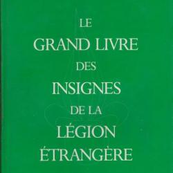 Le grand Livre dee insignes de la légion étrangère. Tibor Szcesko. IILE. SIHLE. 210,5 X 30,5 CM. 214