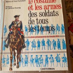 Livre le costume et les armes des soldats de tous les temps - tome 1 des pharaons a louis XV