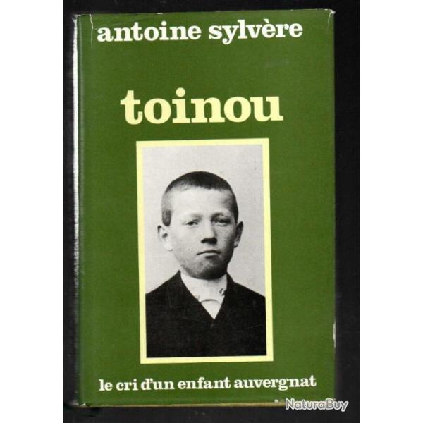 toinou le cri d'un enfant auvergnat , pays d'ambert par antoine sylvre