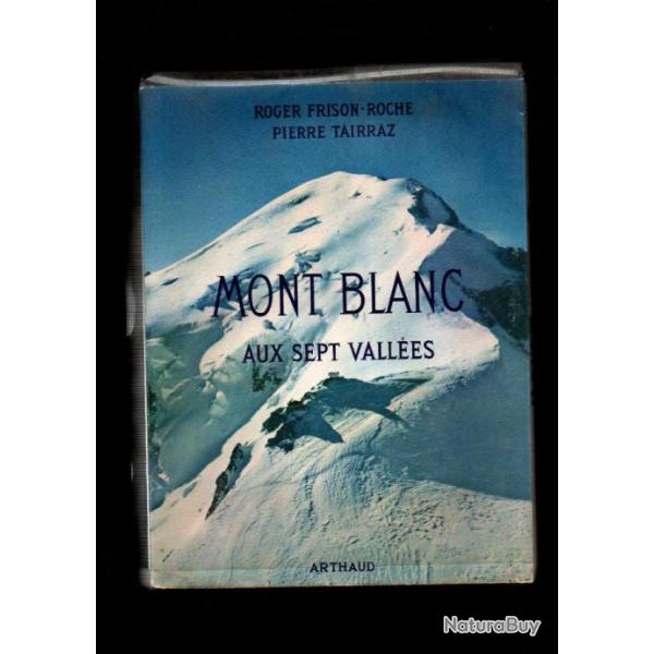 Mont Blanc aux Sept Valles Photos Pierre Tairraz ,par roger frison roche