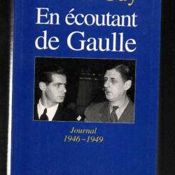 en écoutant de gaulle journal 1946-1949 par  claude guy aide de camp du général , cartonné