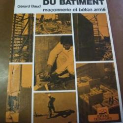 Livre sur La construction du bâtiment ( maçonnerie et béton armé ) de G. Baud 1985 Delta §Spes