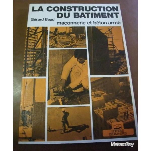 Livre sur La construction du btiment ( maonnerie et bton arm ) de G. Baud 1985 Delta Spes