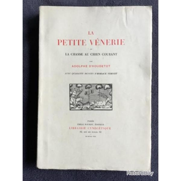 LA PETITE VNERIE - OU LA CHASSE AU CHIEN COURANT - ADOLPHE D'HOUDETOT - 1930 - CHASSE