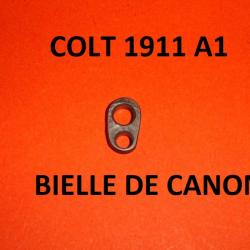 DERNIERE bielle canon pistolet COLT 1911 A1 - VENDU PAR JEPERCUTE (D24E135)