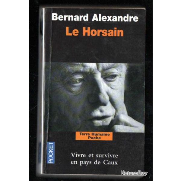 Le Horsain vivre et survivre en pays de Caux de bernard alexandre normandie seine maritime pocket