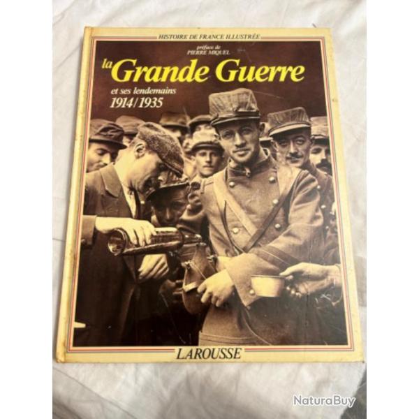 Livre " LA GRANDE GUERRE ET SES LENDEMAINS 1914/1935" de pierre miquel