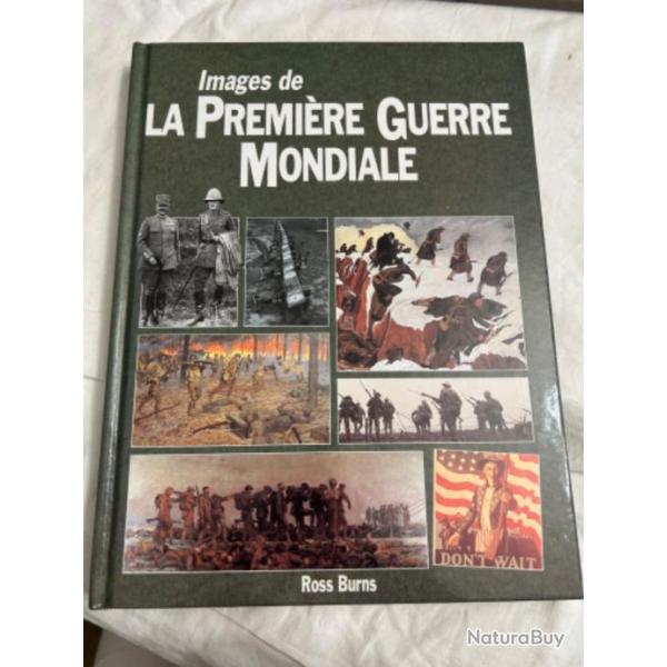 Livre "IMAGES DE LA PREMIRE GUERRE MONDIALE " de Ross Burns