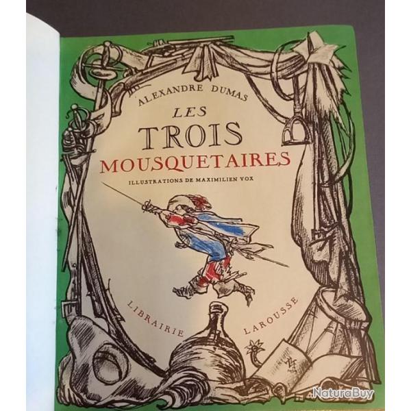 LES TROIS MOUSQUETAIRES belles illustrations de Maximilien VOX . Ed. Larousse 1934