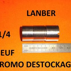 1/4 choke NEUF de fusil LANBER à 25.00 Euros !!!!!!! - VENDU PAR JEPERCUTE (J2A250)