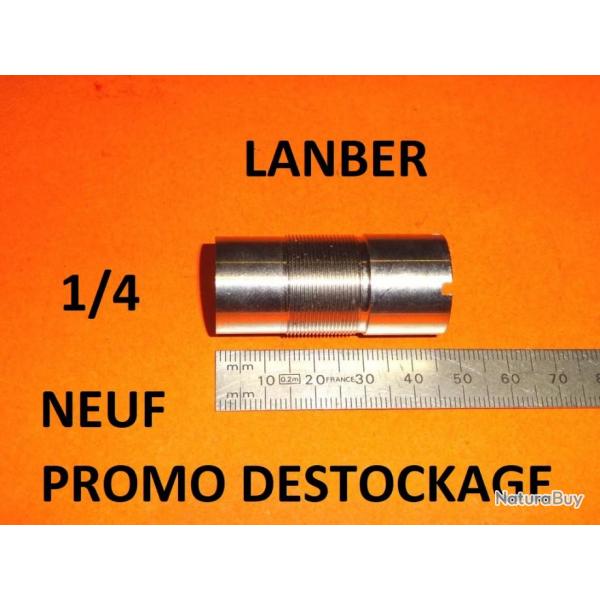 1/4 choke NEUF de fusil LANBER  25.00 Euros !!!!!!! - VENDU PAR JEPERCUTE (J2A250)