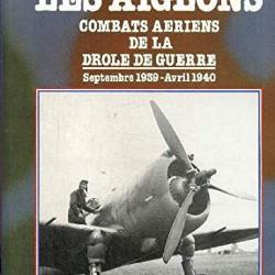 Les Aiglons : Combats aériens de la drôle de guerre, septembre 1939-avril 1940