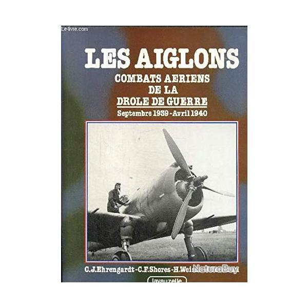 Les Aiglons : Combats ariens de la drle de guerre, septembre 1939-avril 1940