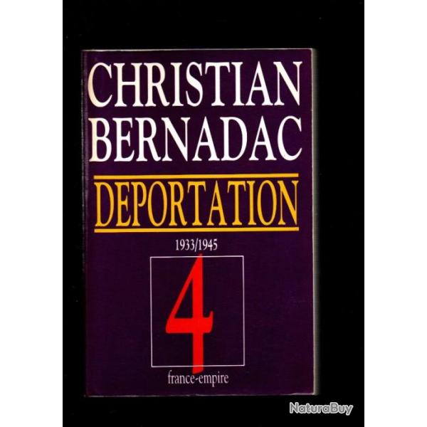 dportation 1933-1945 tome 4 de  christian bernadac le rouge gorge, le train de la mort, l'holocaust