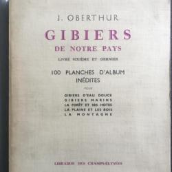 GIBIERS DE NOTRE PAYS - LIVRE 6° - J. OBERTHUR - EDITION NUMÉROTÉE - 1941 - CHASSE