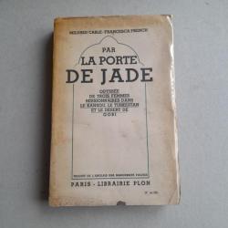 Par la porte de Jade / Odyssée de 3 femmes missionnaires ds. le Kansou, Turkestan, le désert de Gobi