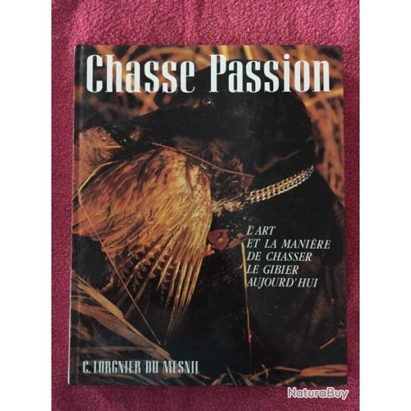 Livre chasse passion l'art et la manire de chasser le gibier aujourd'hui