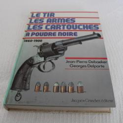 Poudre noire, le tir, les armes, les cartouches 1860-1900