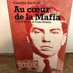 Au coeur de la mafia, l'histoire de la cosa nostra - Caterina Bartoldi - 2012